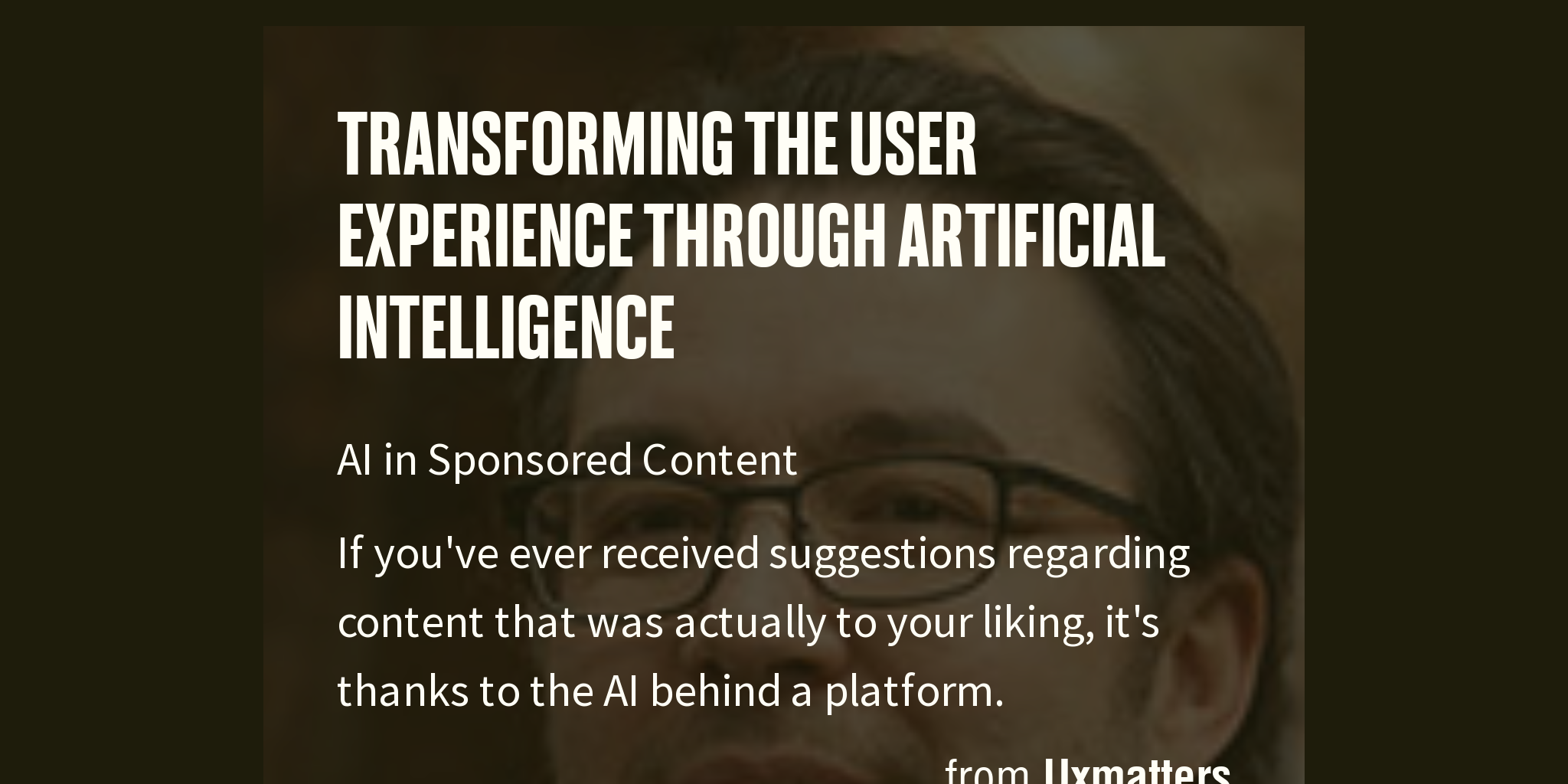 Transforming the User Experience Through Artificial Intelligence - Briefly