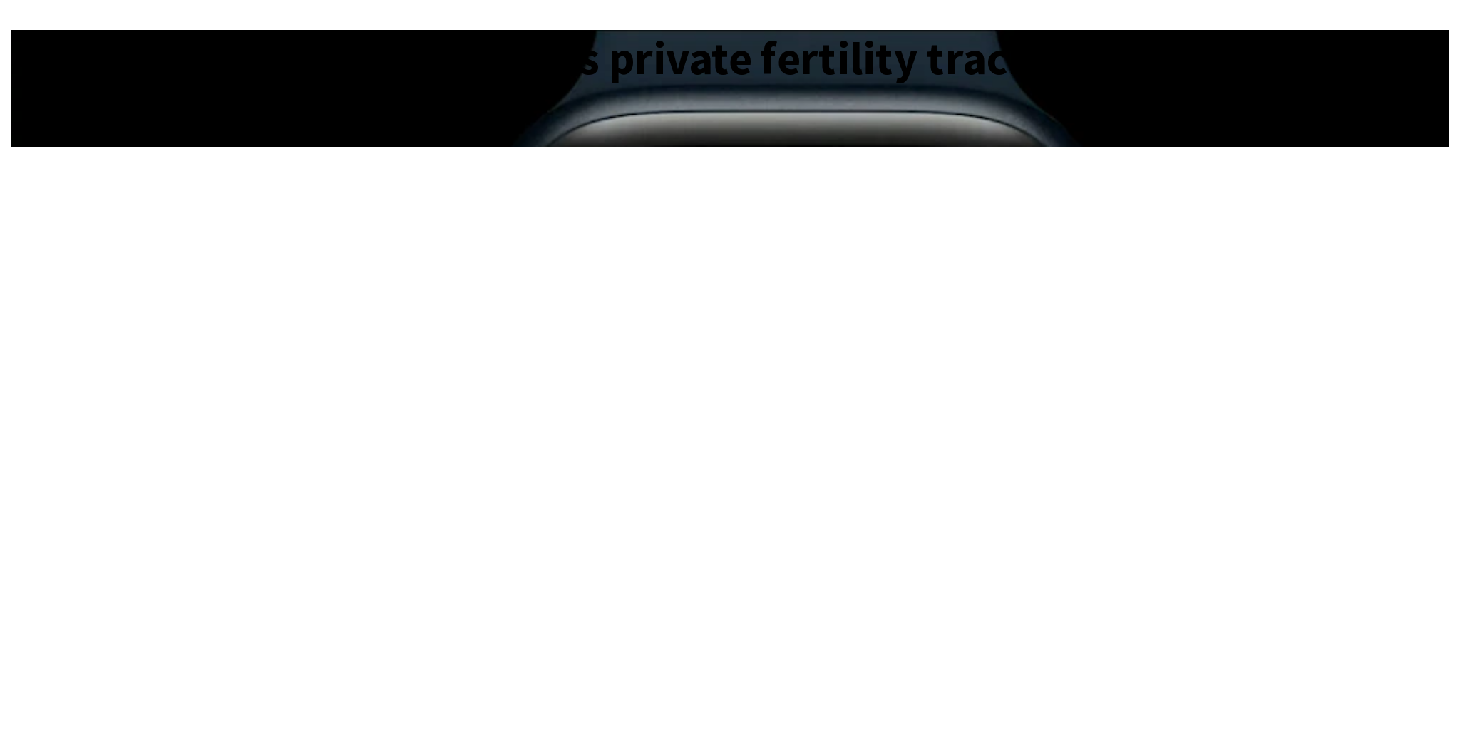 Apple Watch Series 8 features private fertility tracking Briefly