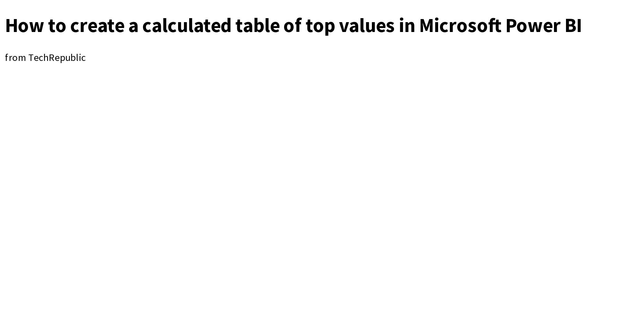 How to create a calculated table of top values in Microsoft Power BI