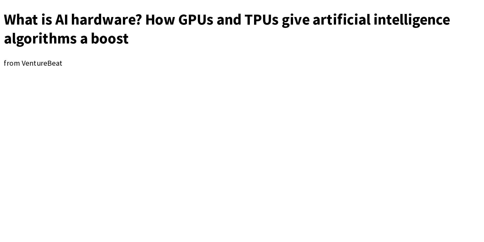 What is AI hardware? How GPUs and TPUs give artificial intelligence