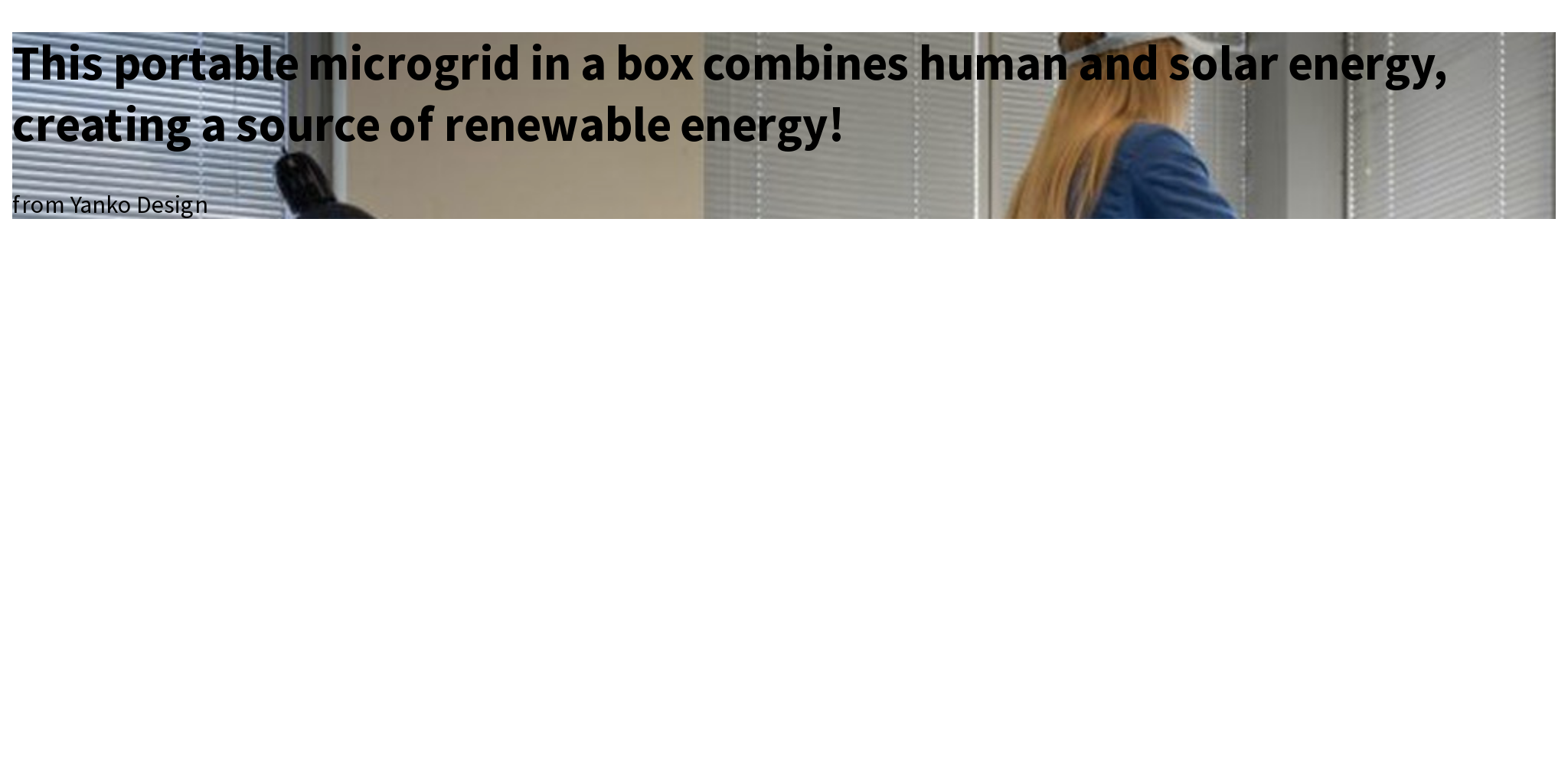 This portable microgrid in a box combines human and solar energy