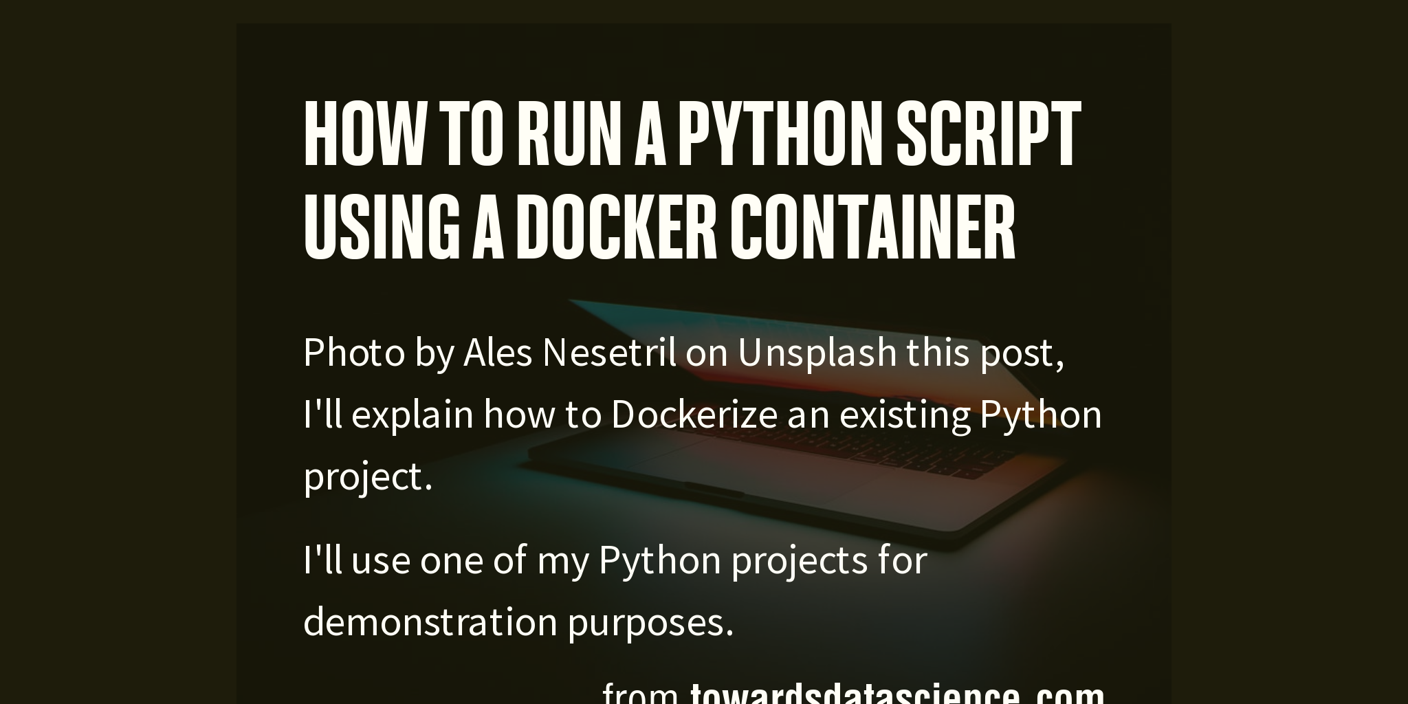 How To Run a Python Script Using a Docker Container - Briefly