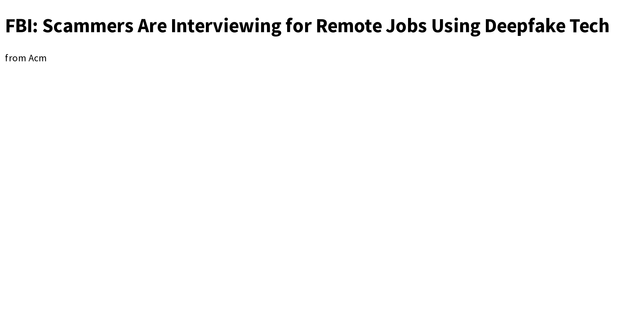 FBI Scammers Are Interviewing for Remote Jobs Using Deepfake Tech
