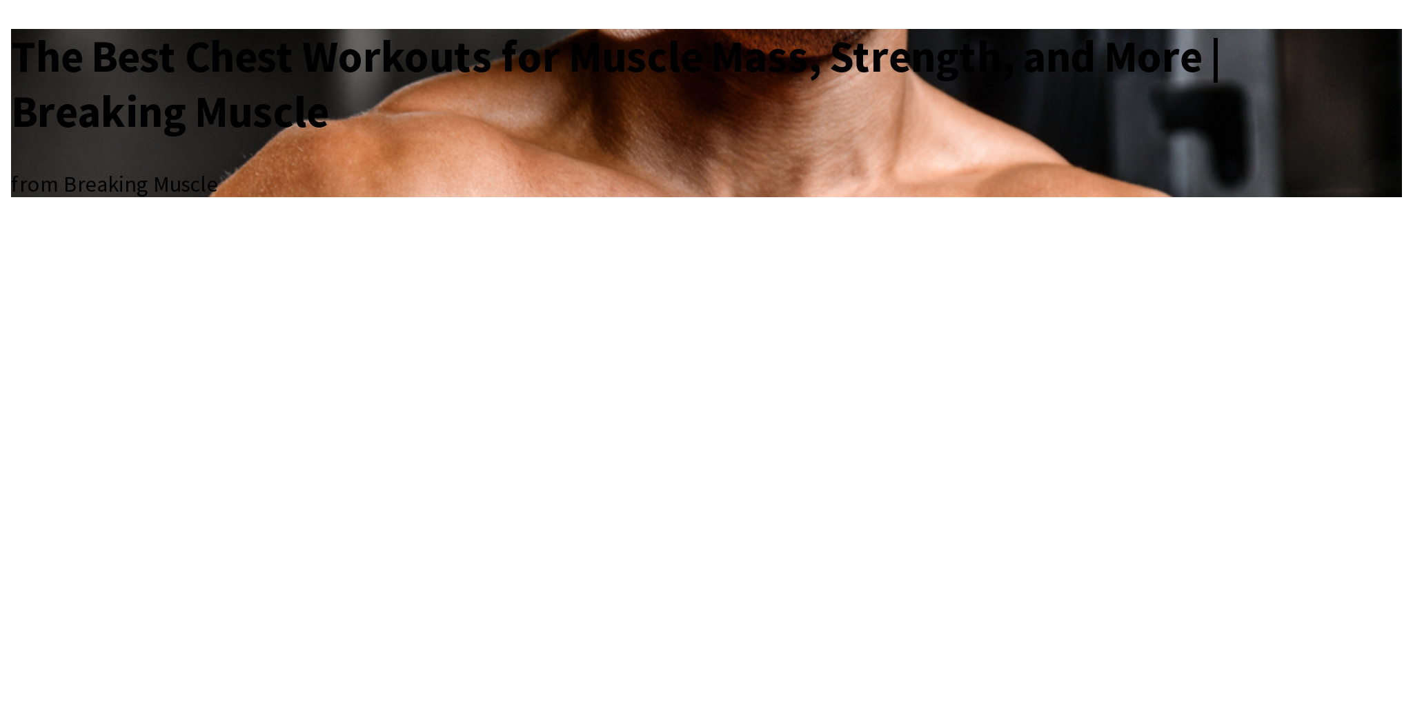 The Best Chest Workouts for Muscle Mass, Strength, and More Breaking