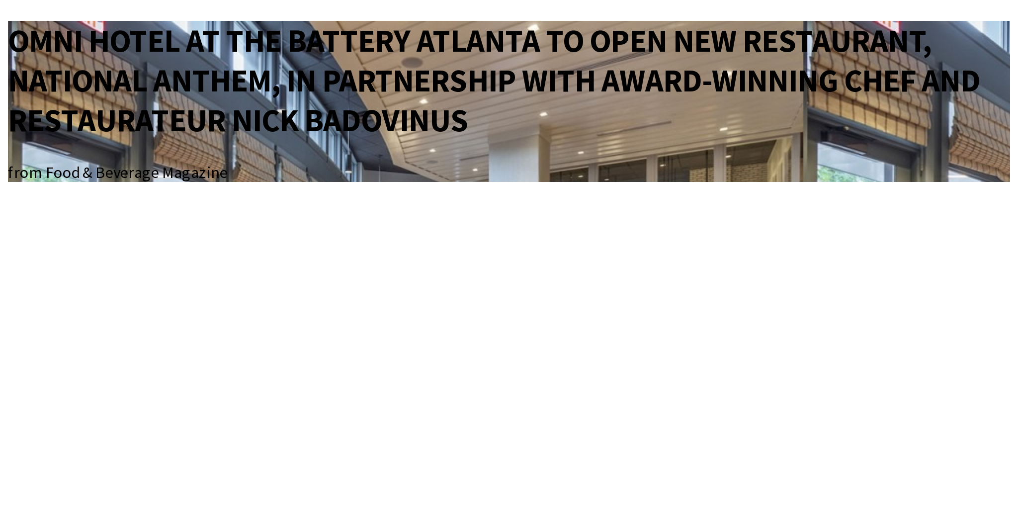 OMNI HOTEL AT THE BATTERY ATLANTA TO OPEN NEW RESTAURANT, NATIONAL