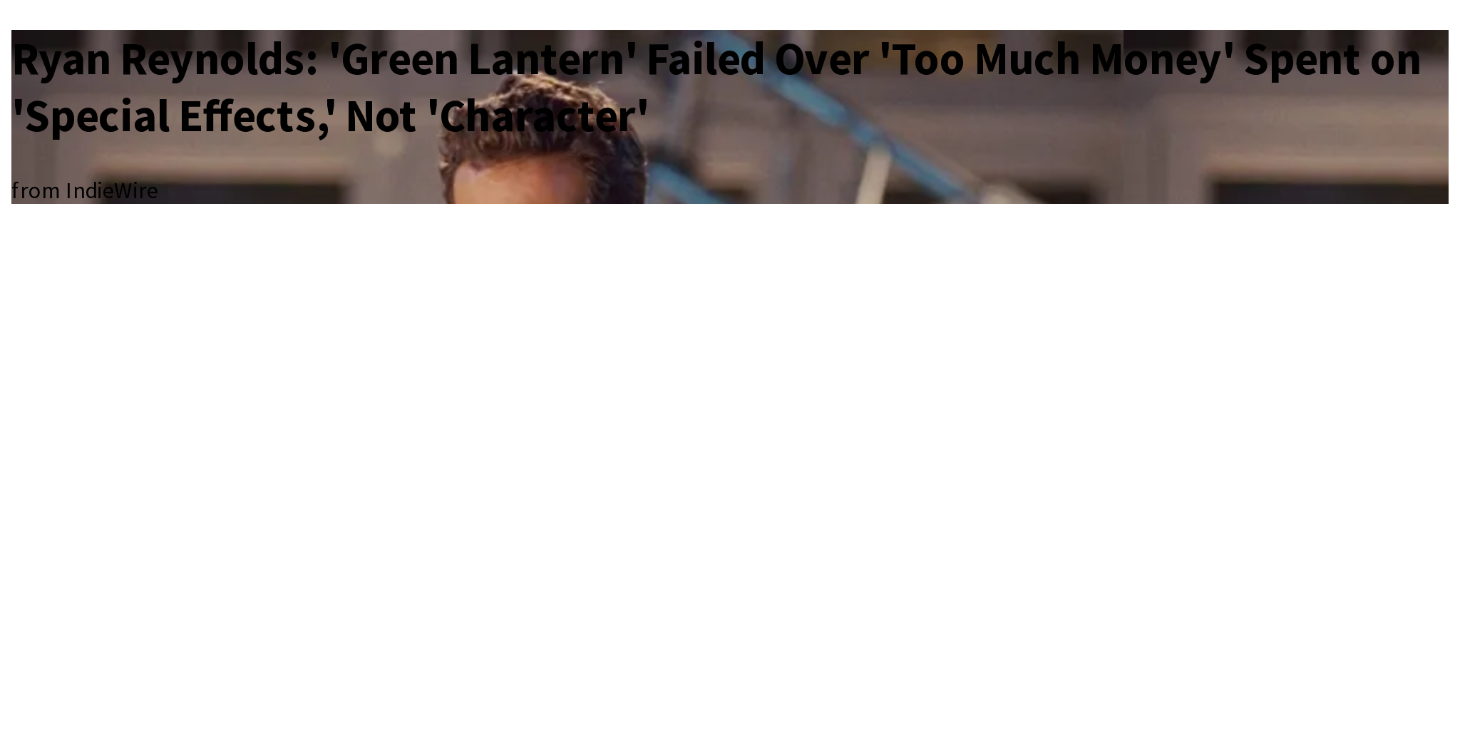 Ryan Reynolds 'Green Lantern' Failed Over 'Too Much Money' Spent on