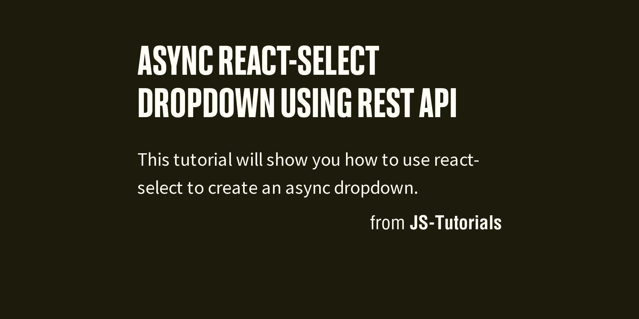Async React-Select Dropdown using Rest API - Briefly