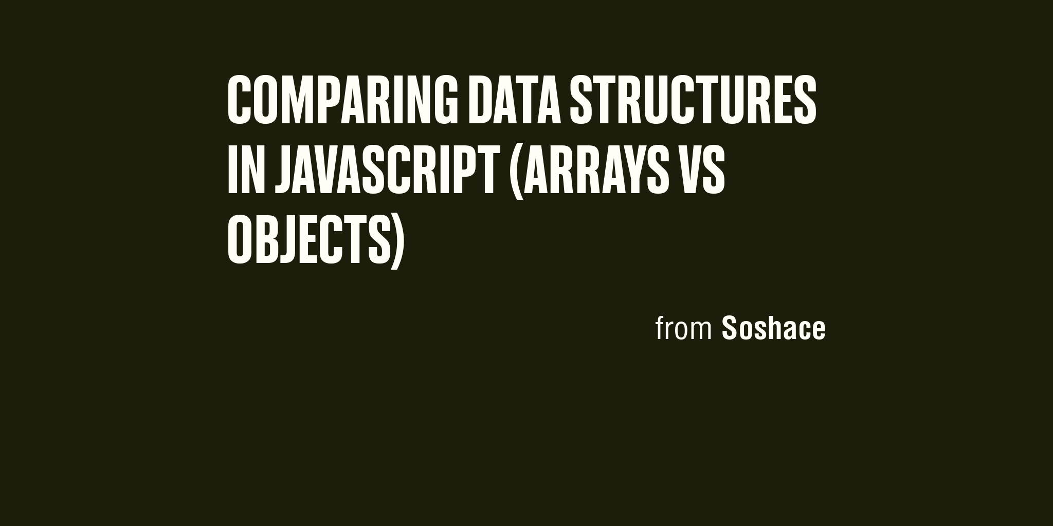 Comparing Data Structures in JavaScript (Arrays vs Objects) - Briefly