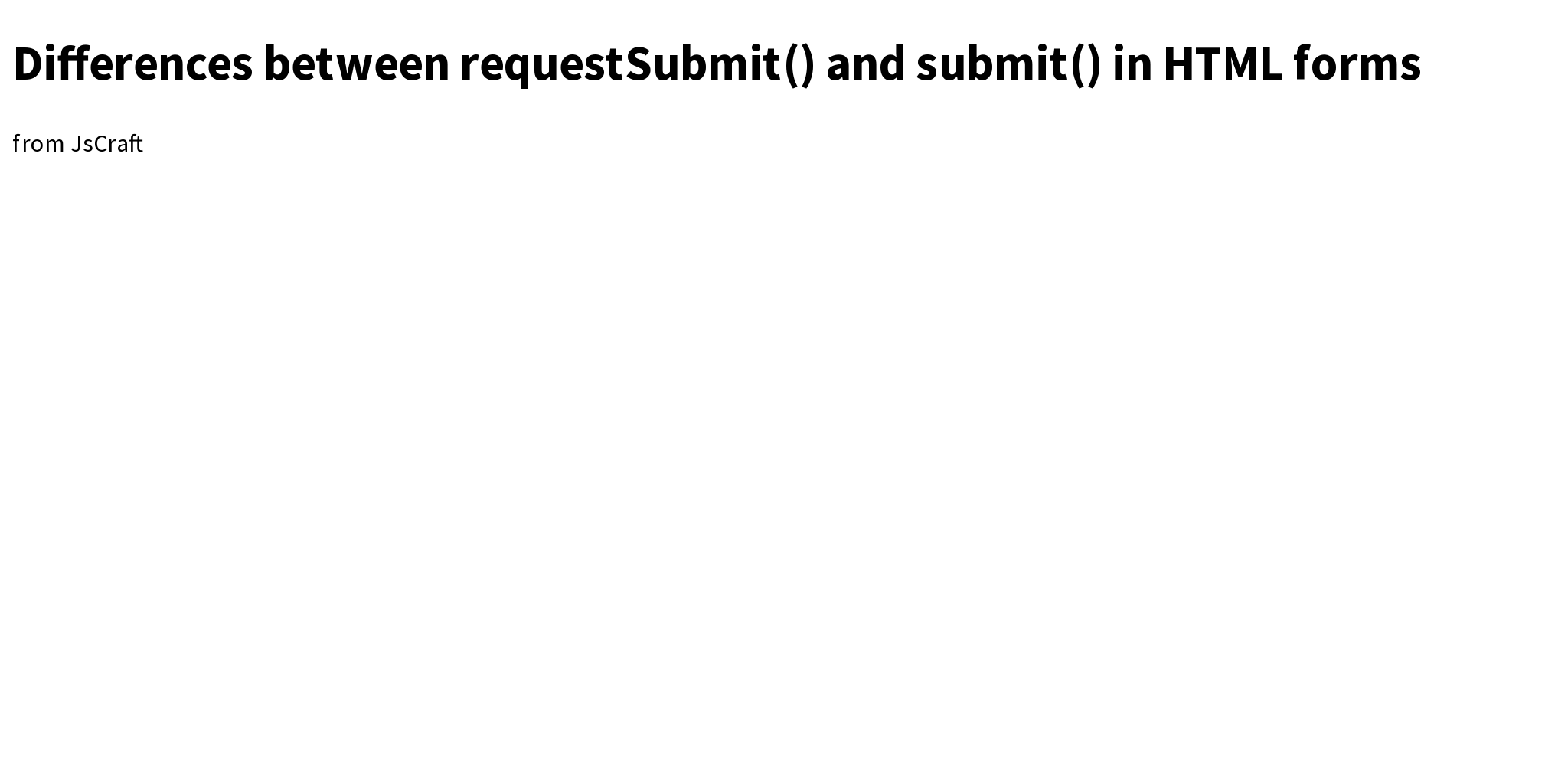 Differences between requestSubmit() and submit() in HTML forms Briefly