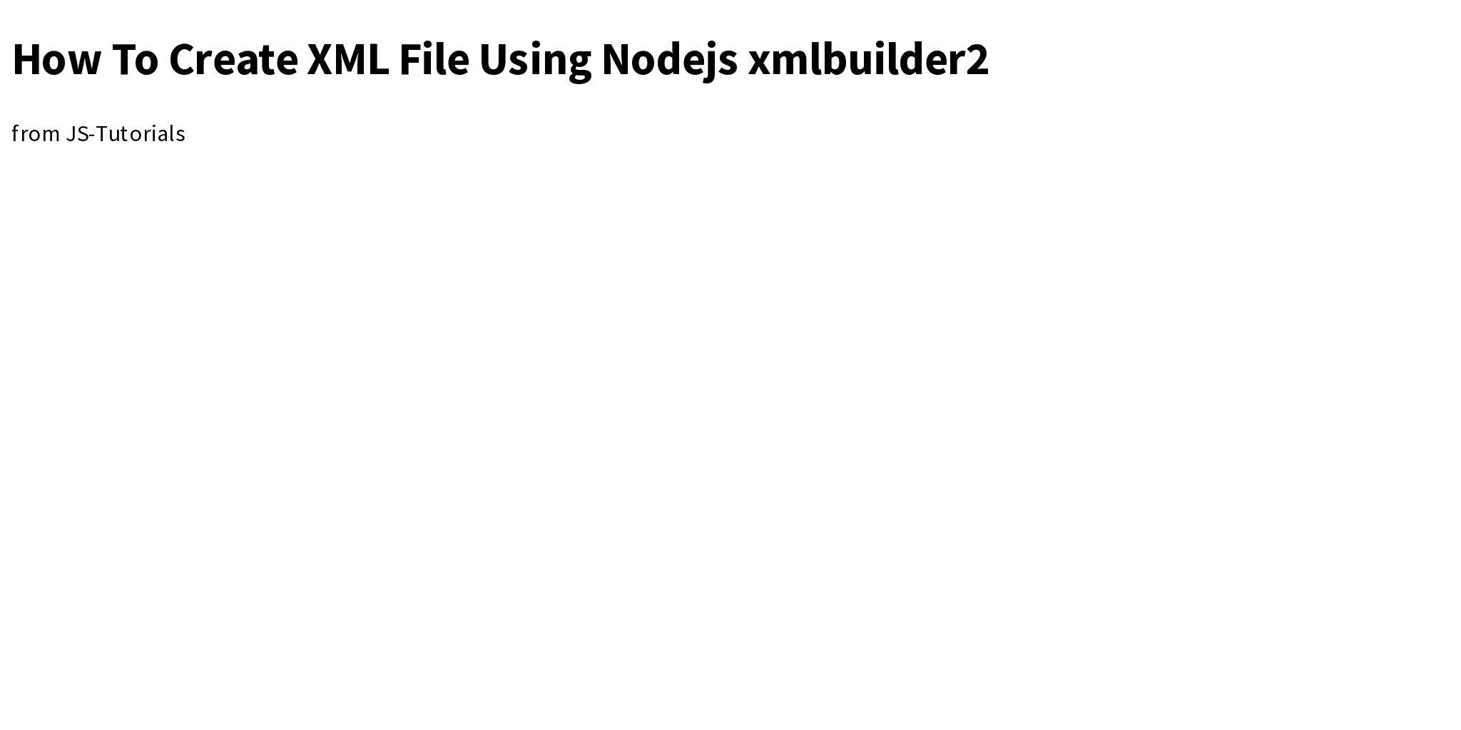 How to create xml file using nodejs xmlbuilder2 briefly
