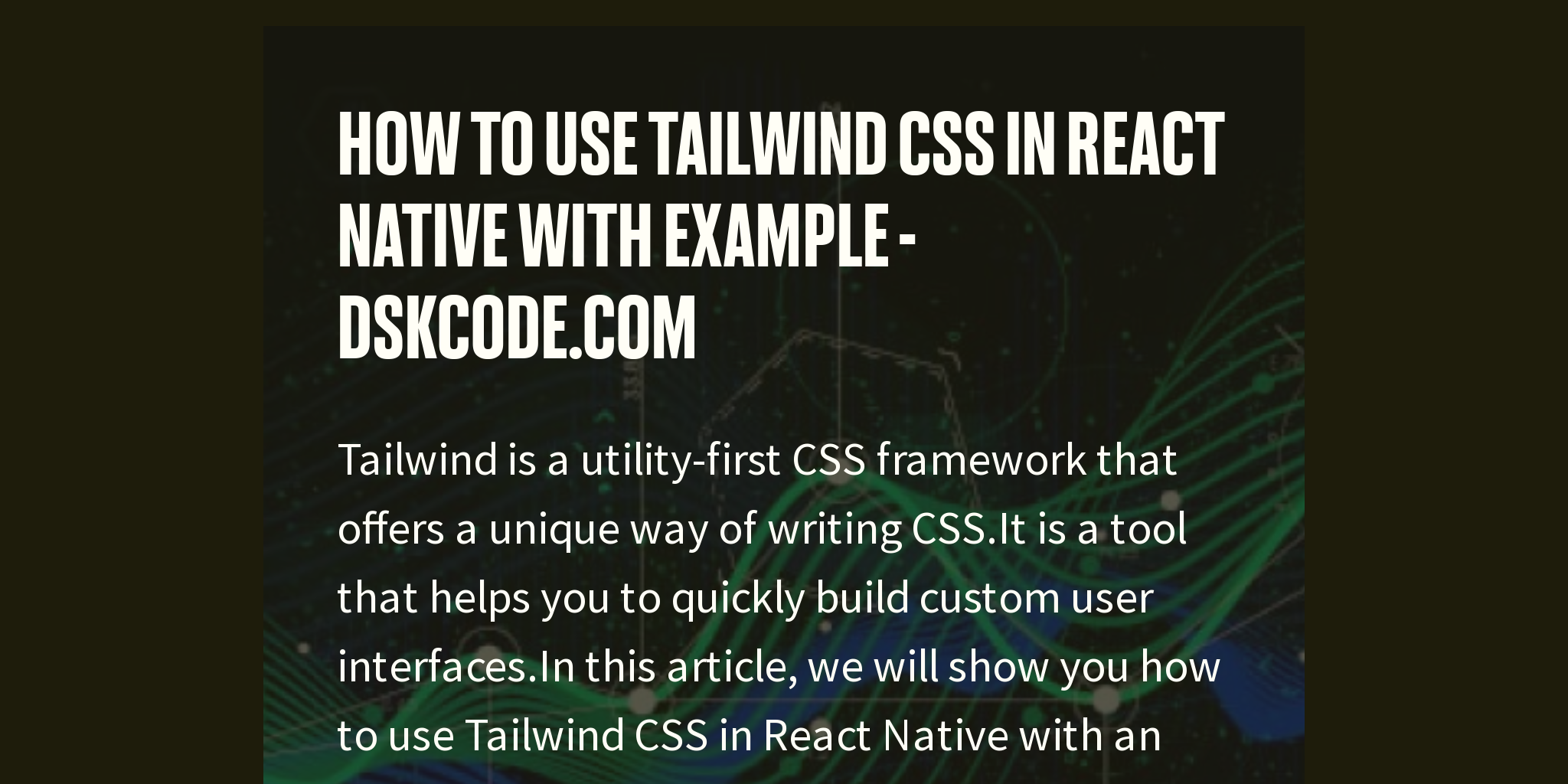 Boost Your React Native Apps UI with Tailwind CSS An Android  iOS Guide - How to use Tailwind CSS in React Native With Example - dskcode.com