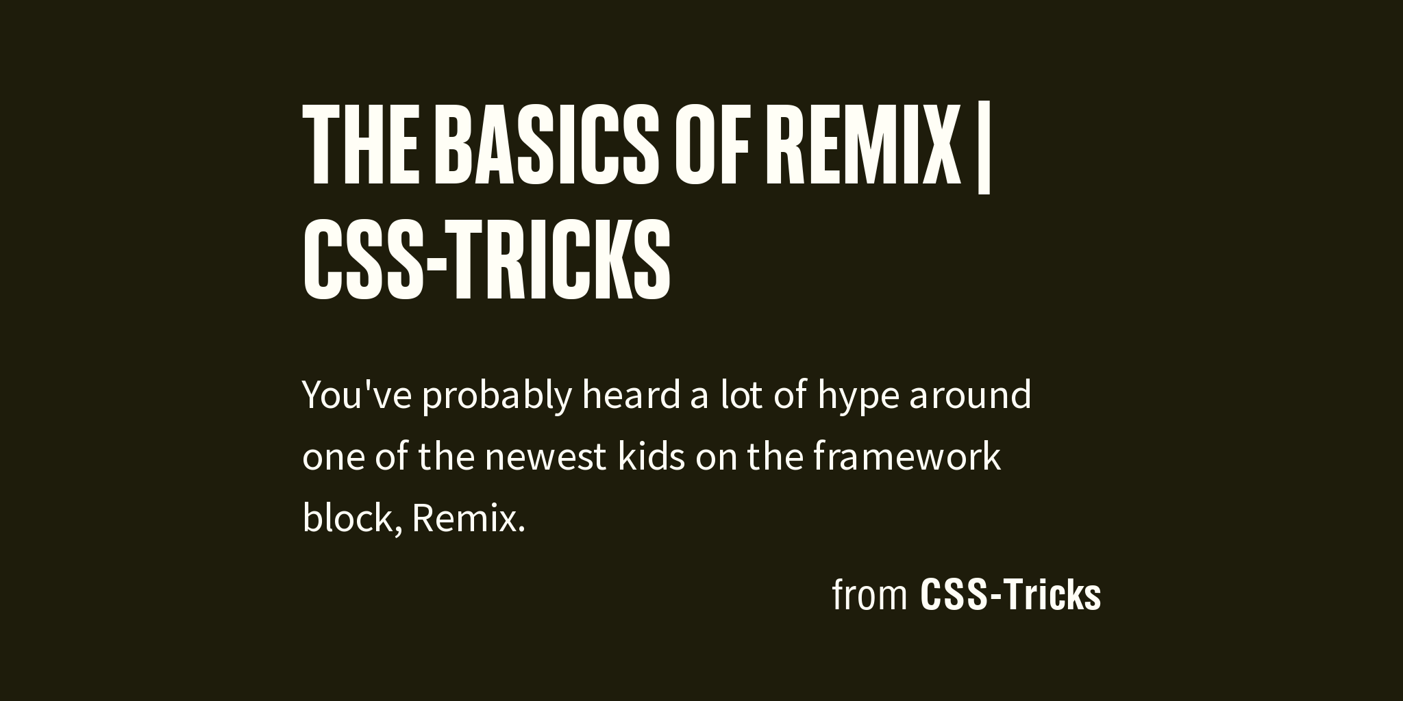 The Basics of Remix | CSS-Tricks - Briefly