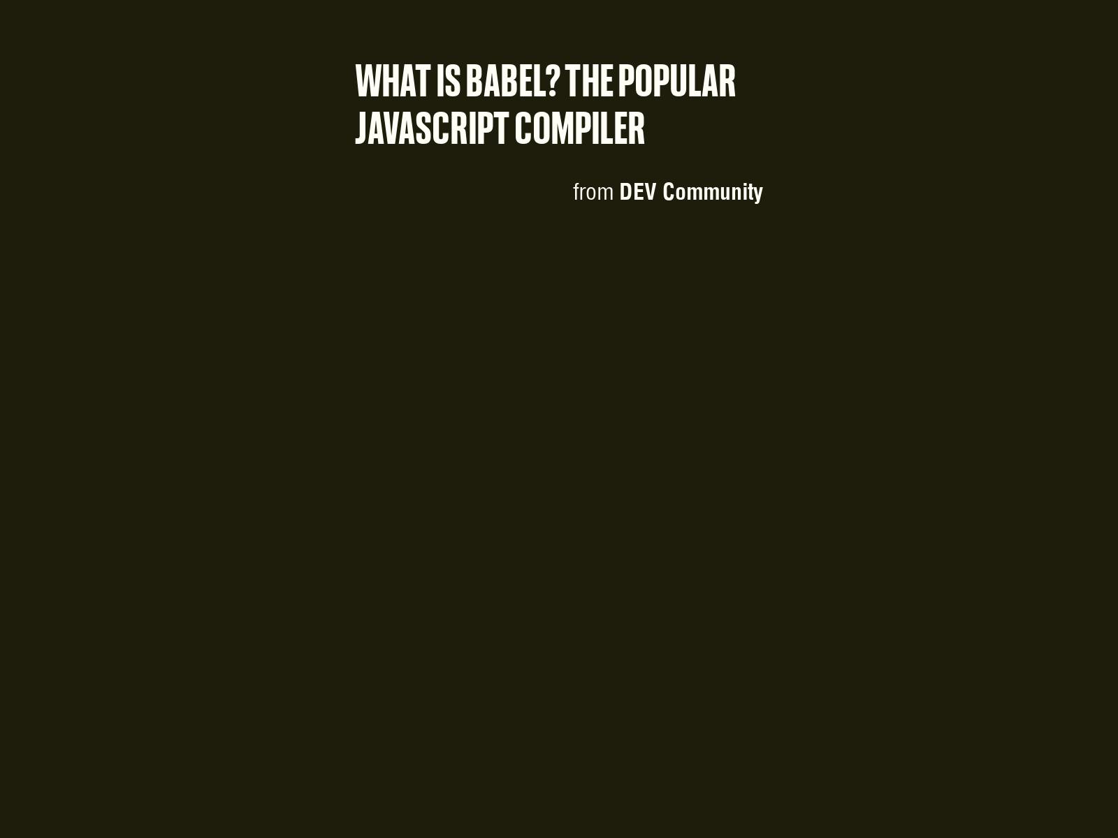 What is Babel? The Popular JavaScript Compiler | JavaScript | Briefly