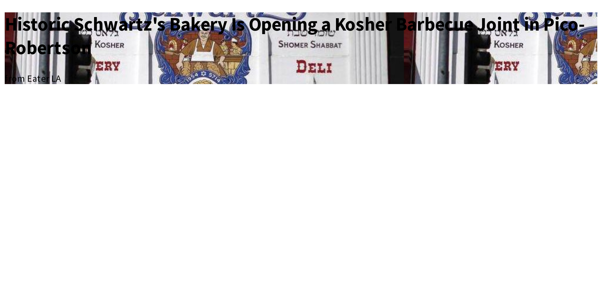 Historic Schwartz's Bakery Is Opening a Kosher Barbecue Joint in Pico