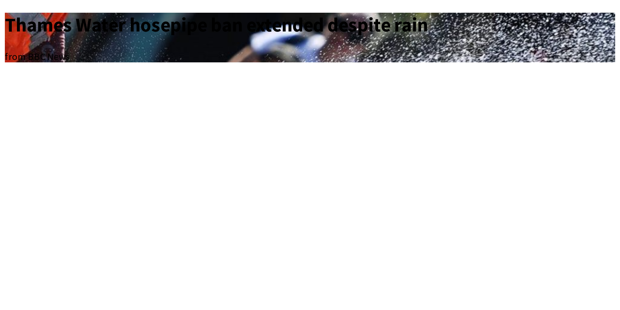 Thames Water hosepipe ban extended despite rain Briefly