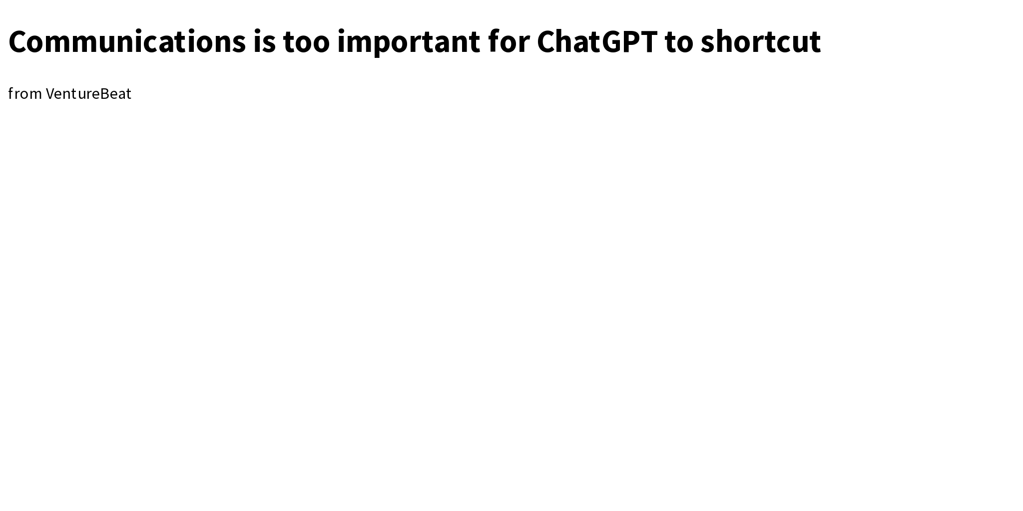 Communications is too important for ChatGPT to shortcut Briefly