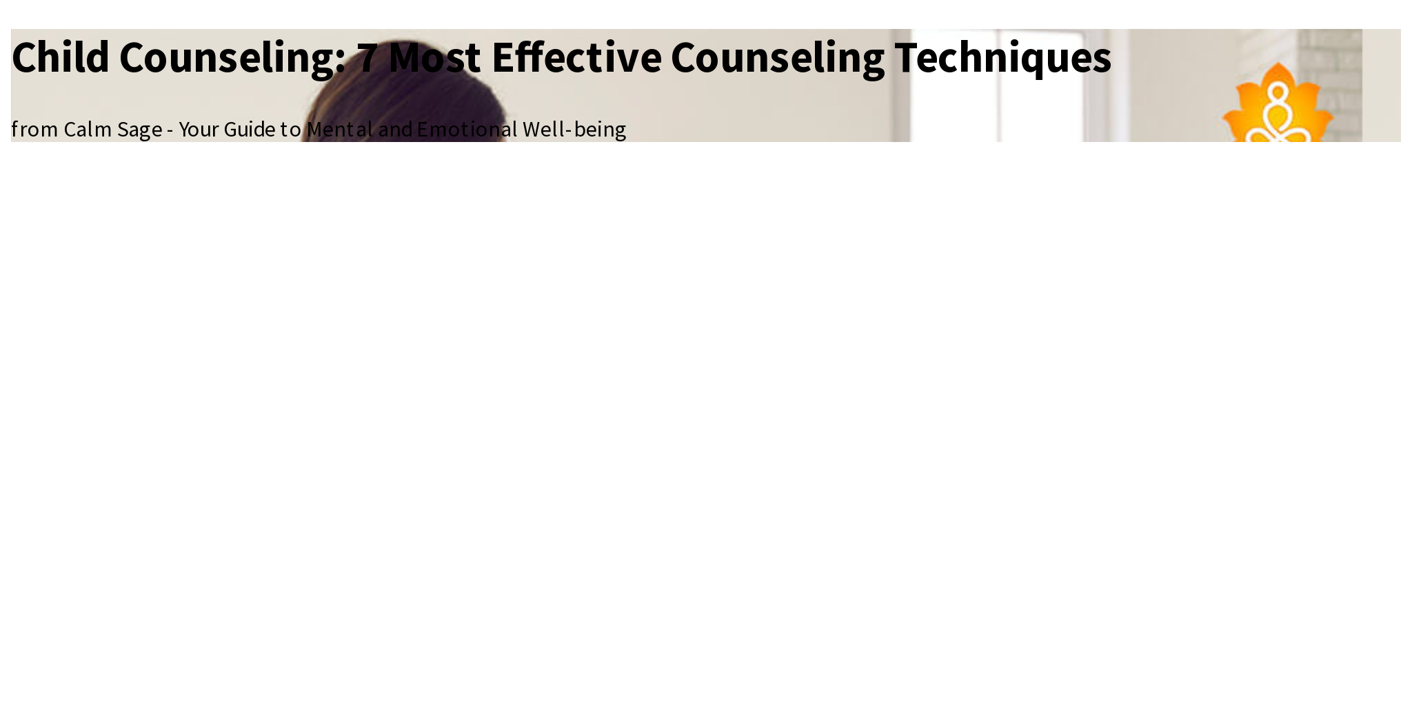 Child Counseling 7 Most Effective Counseling Techniques Briefly