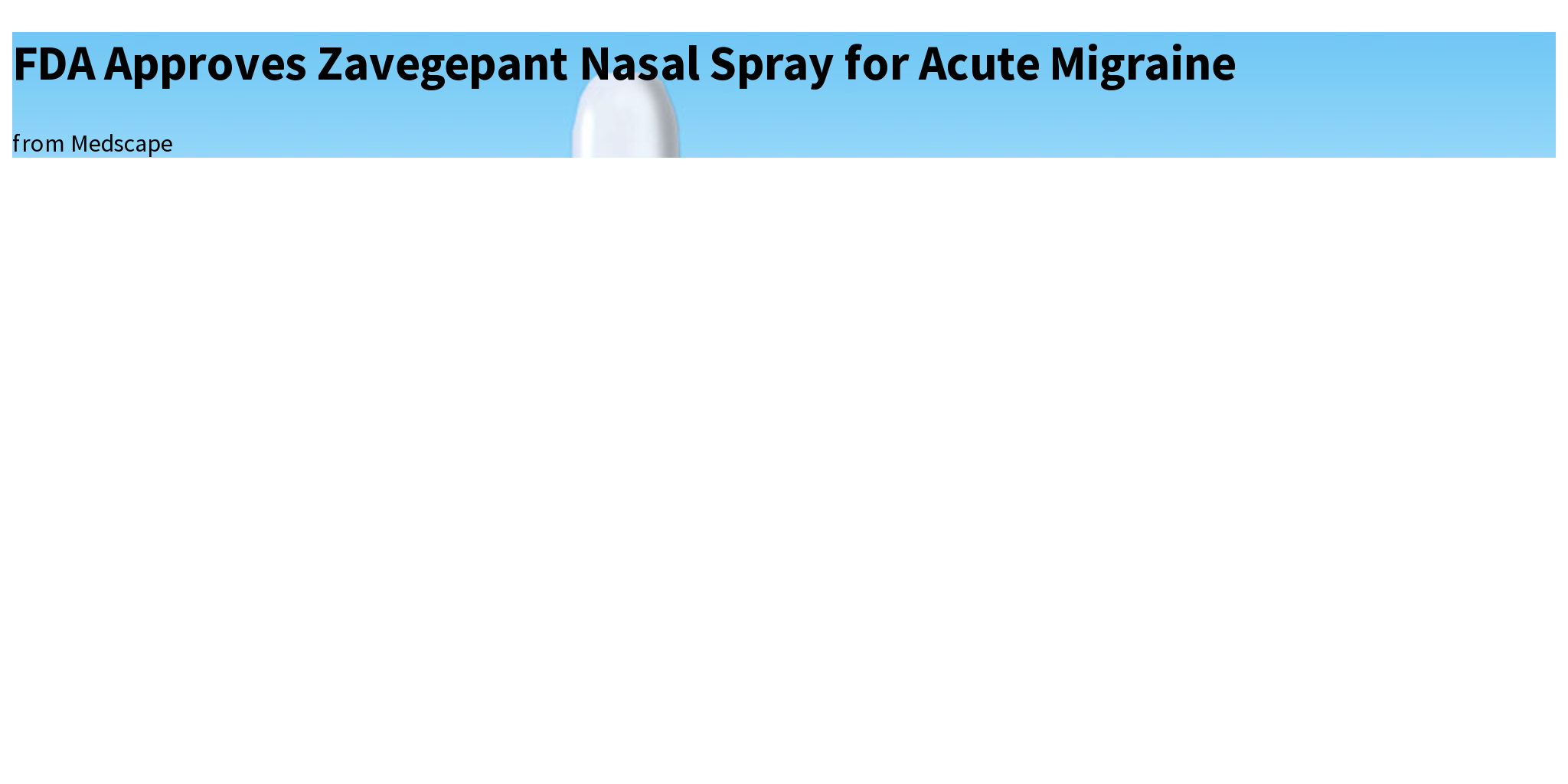 FDA Approves Zavegepant Nasal Spray for Acute Migraine Briefly
