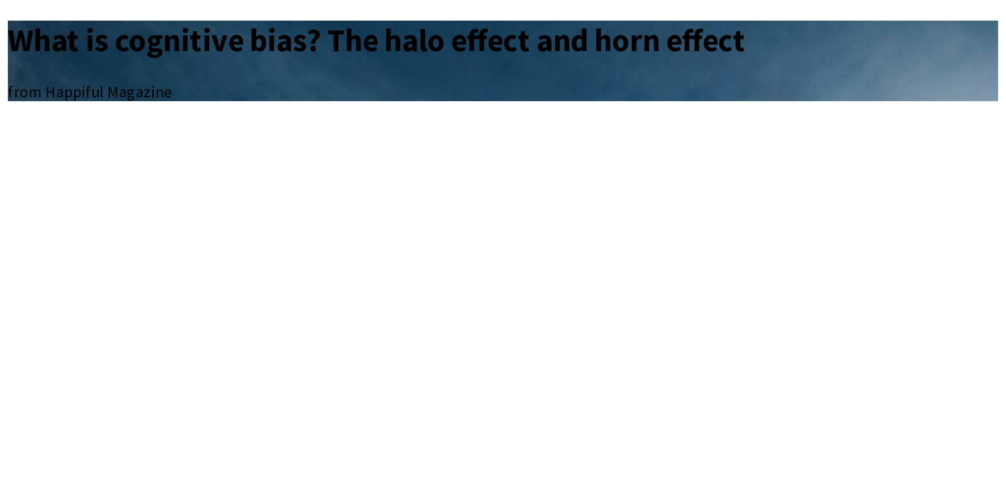 What is cognitive bias? The halo effect and horn effect Briefly