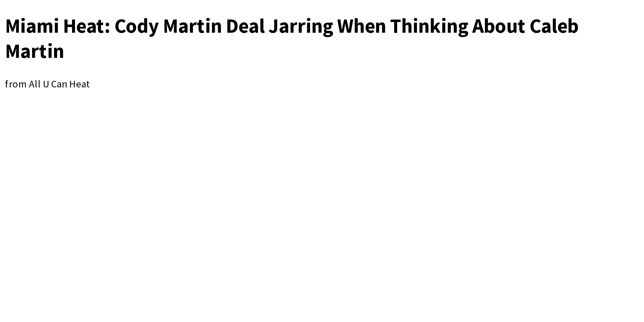 Miami Heat Cody Martin Deal Jarring When Thinking About Caleb Martin