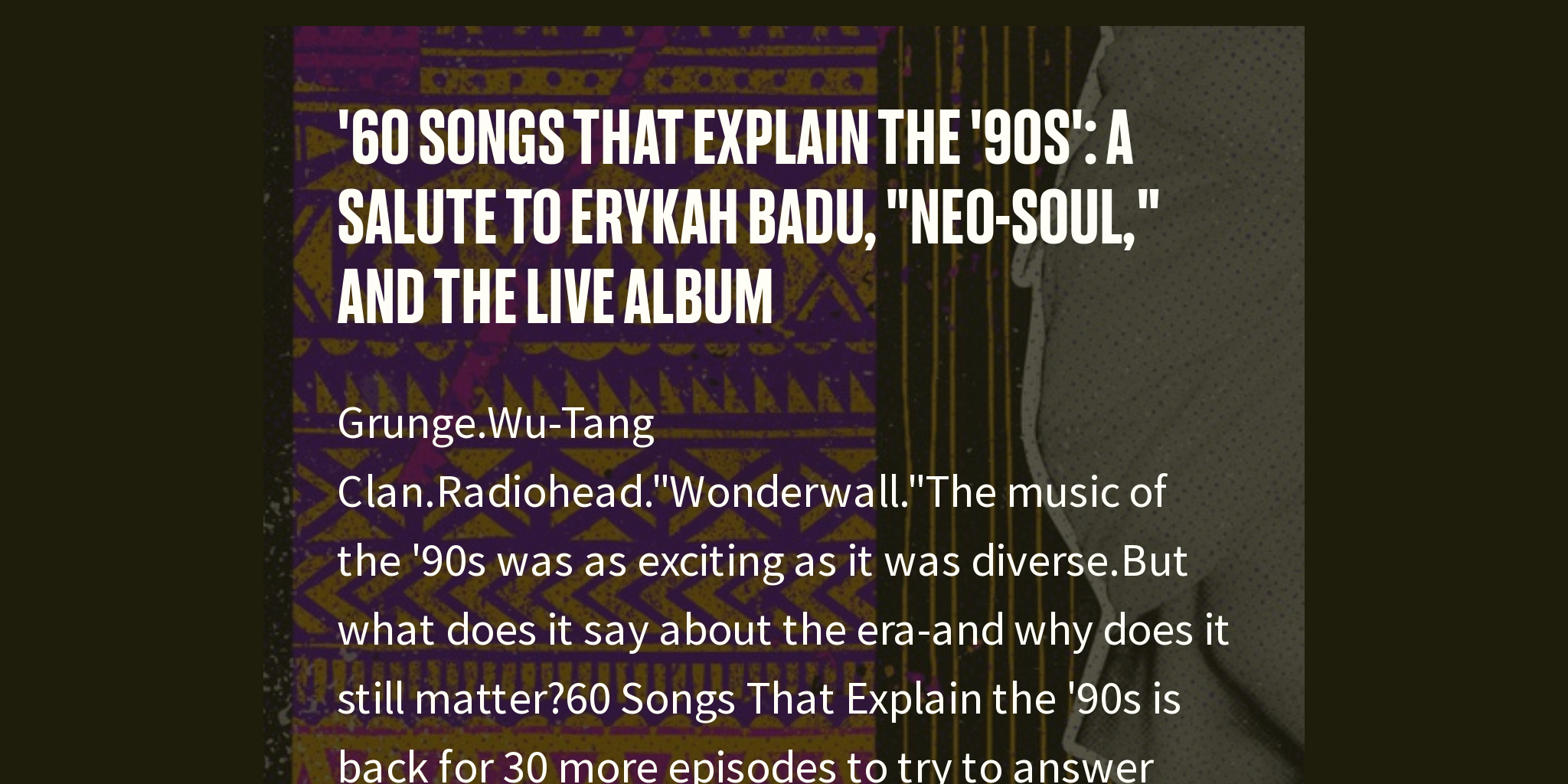 '60 Songs That Explain the '90s': A Salute to Erykah Badu, 