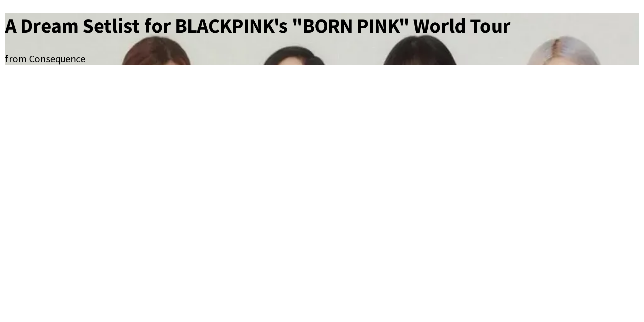 A Dream Setlist for BLACKPINK's "BORN PINK" World Tour Briefly