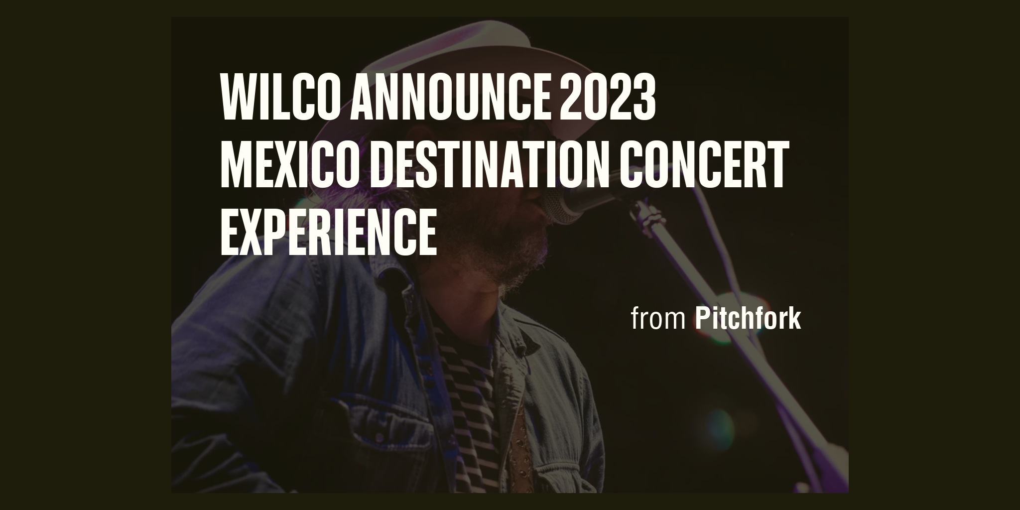 Wilco Announce 2023 Mexico Destination Concert Experience Briefly