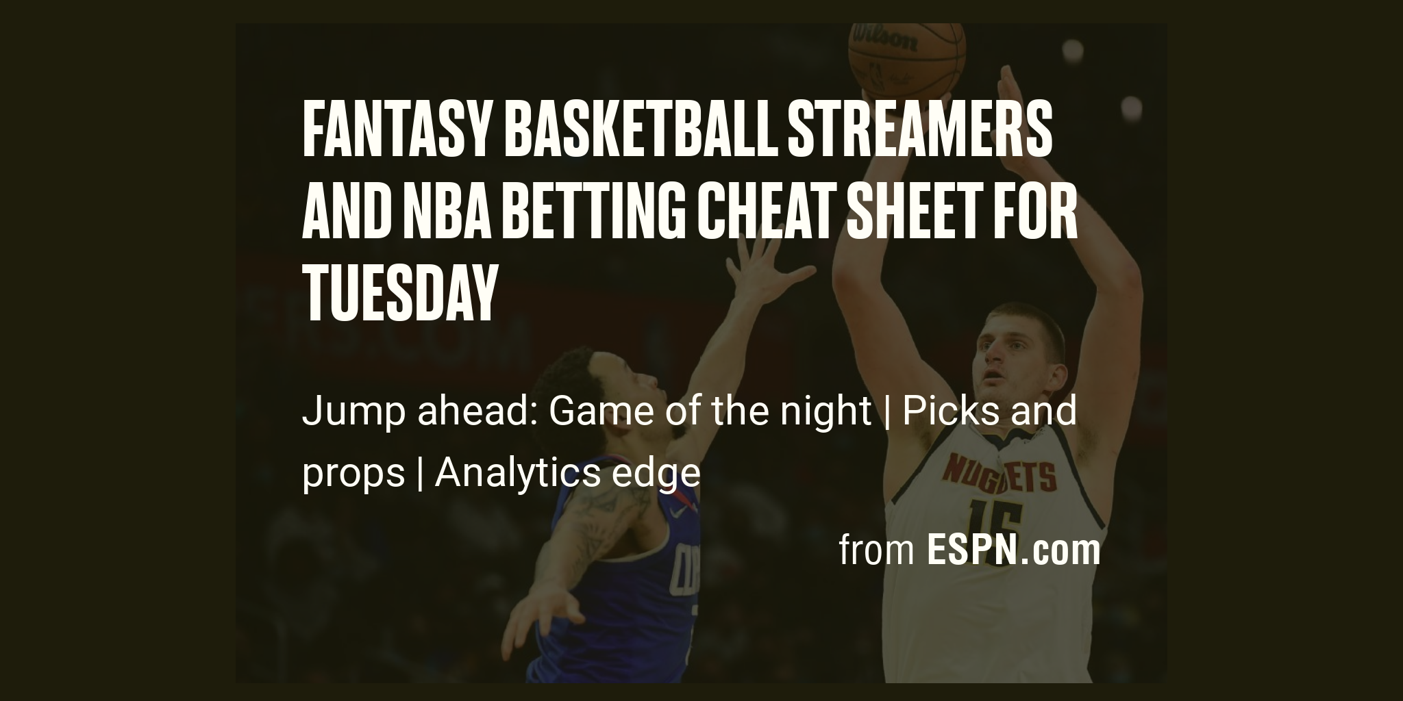 Fantasy basketball streamers and NBA betting cheat sheet for Tuesday