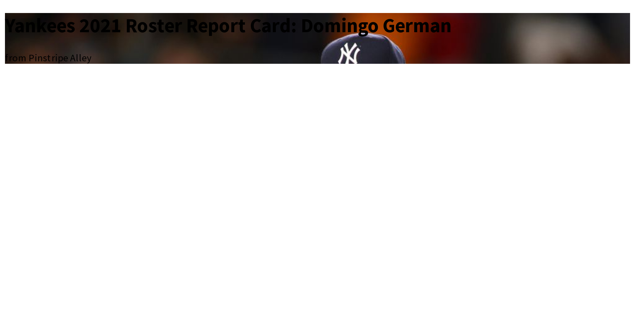 yankees-2021-roster-report-card-domingo-german-briefly