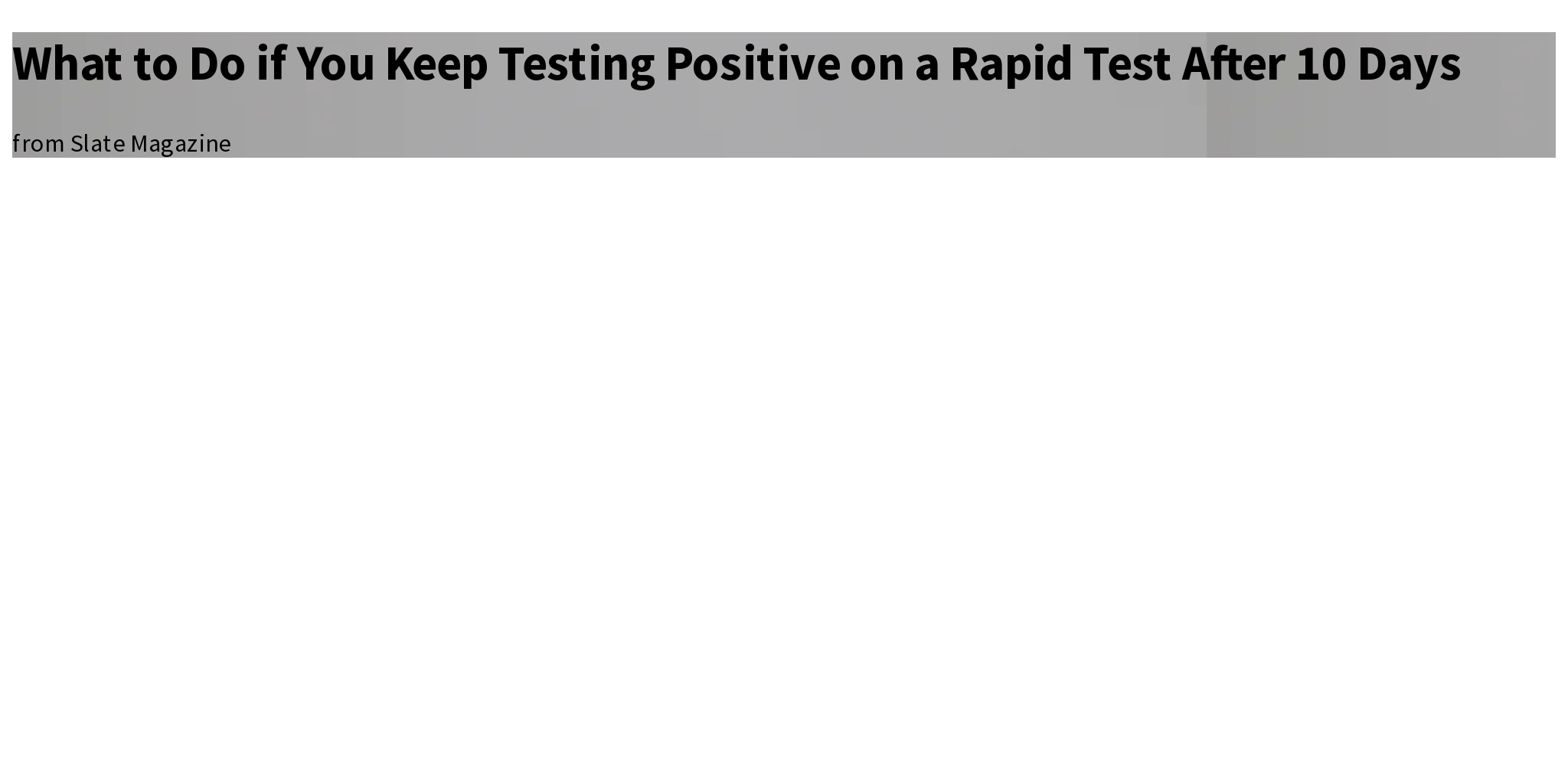 What To Do If You Keep Testing Positive On A Rapid Test After 10 Days 