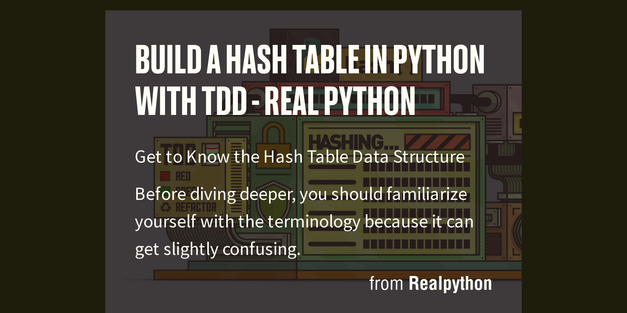 Build a Hash Table in Python With TDD - Real Python - Briefly