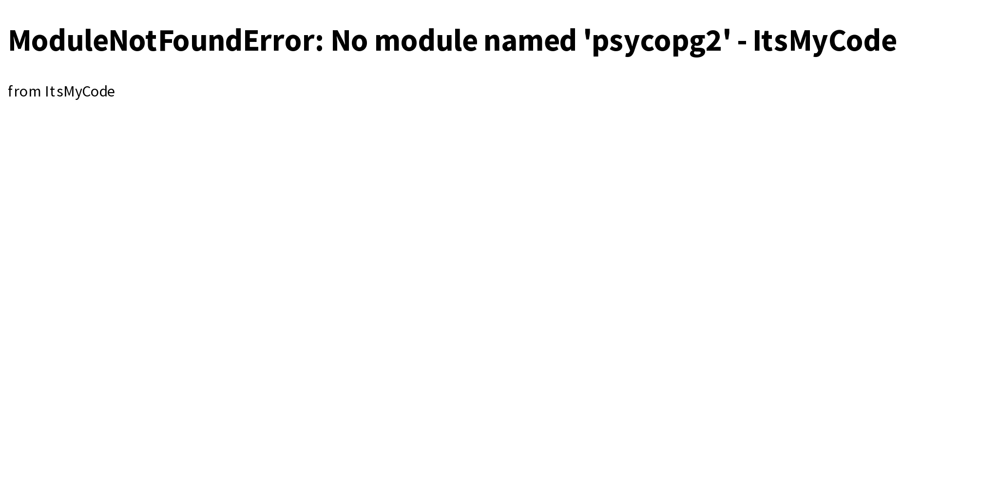 ModuleNotFoundError No Module Named psycopg2 ItsMyCode Briefly