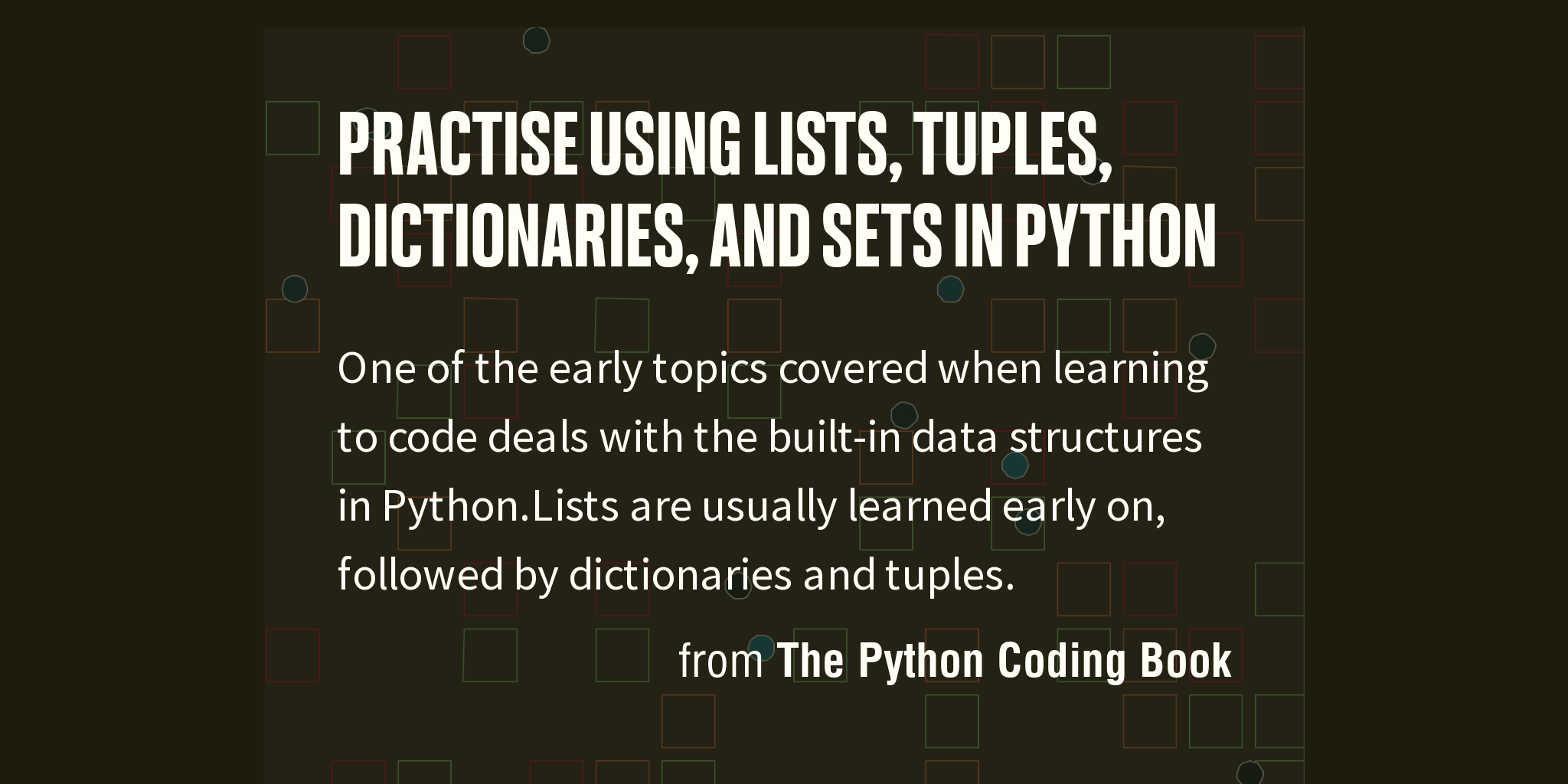 Practise Using Lists, Tuples, Dictionaries, and Sets in Python - Briefly