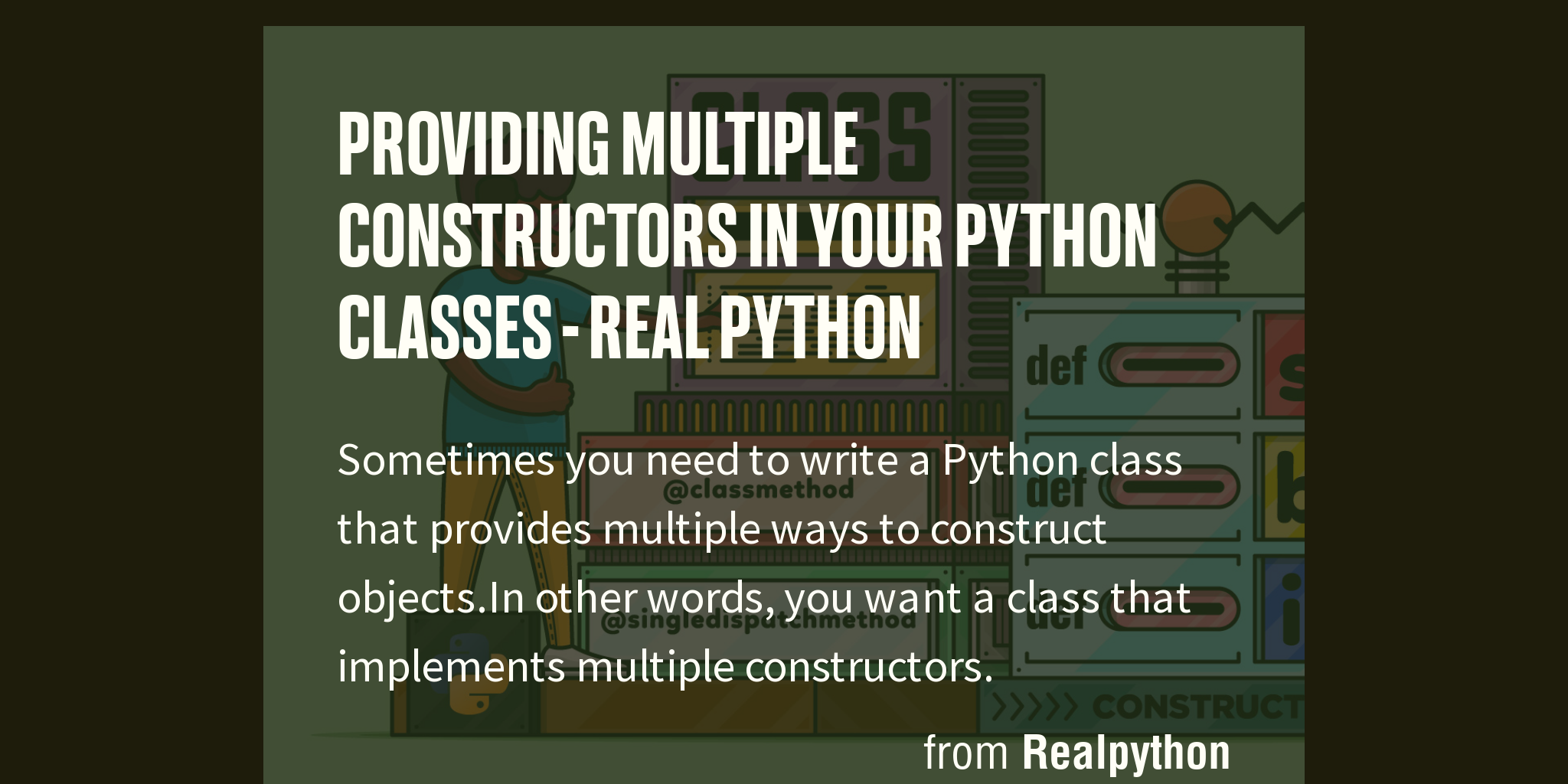 Providing Multiple Constructors in Your Python Classes - Real Python ...
