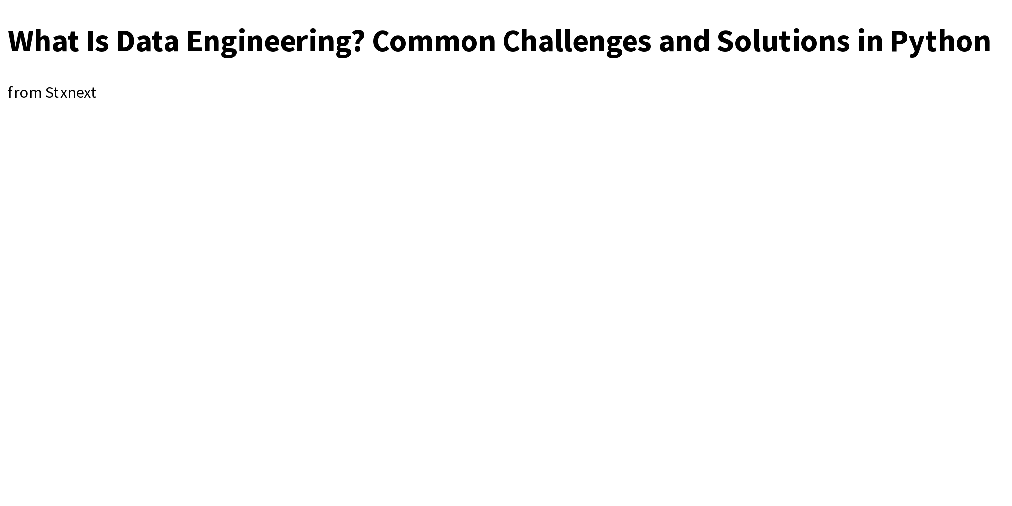 Common Data Engineering Challenges And Their Solutions – XHYY