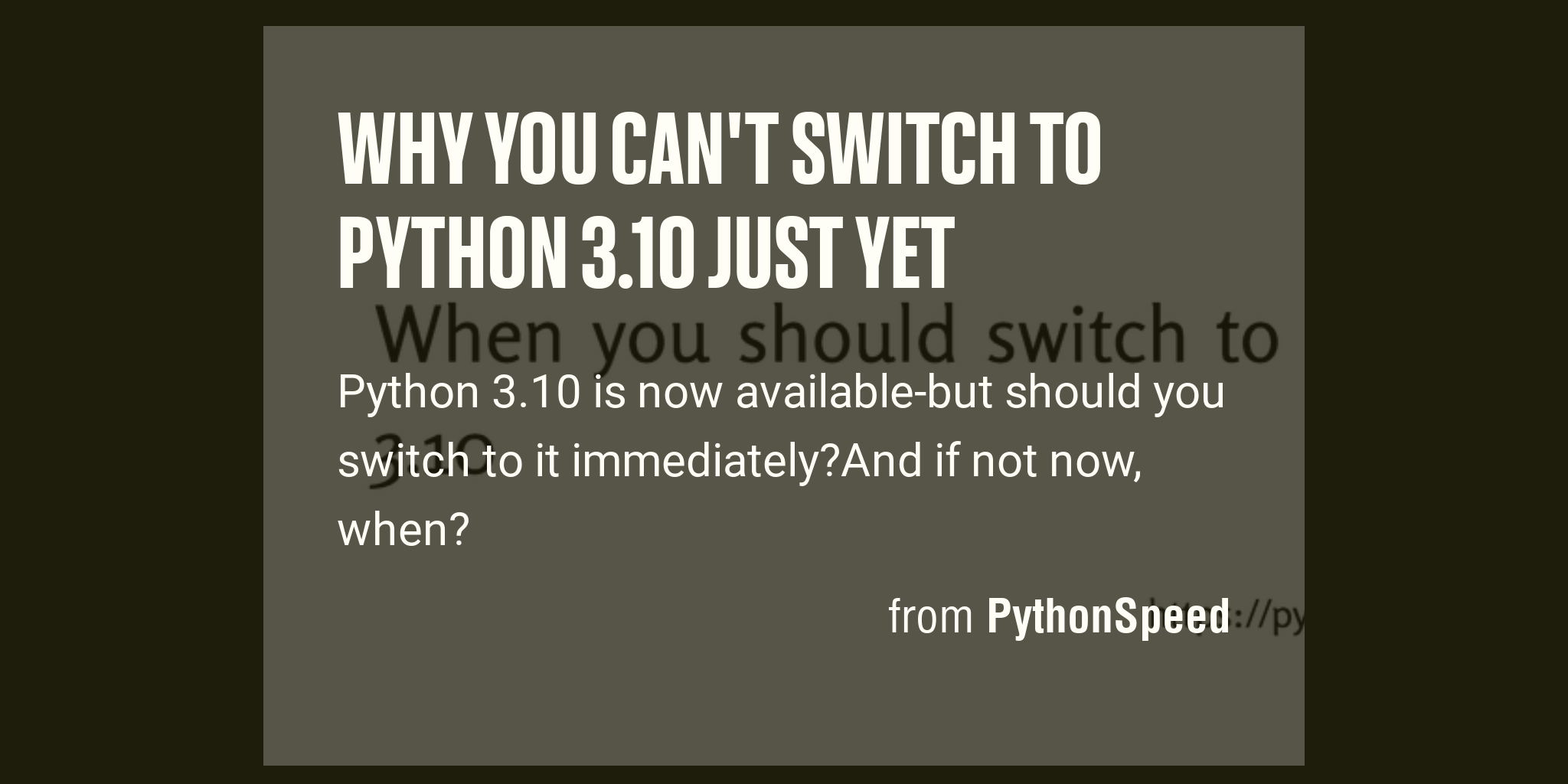 Why you can't switch to Python 3.10 just yet Briefly