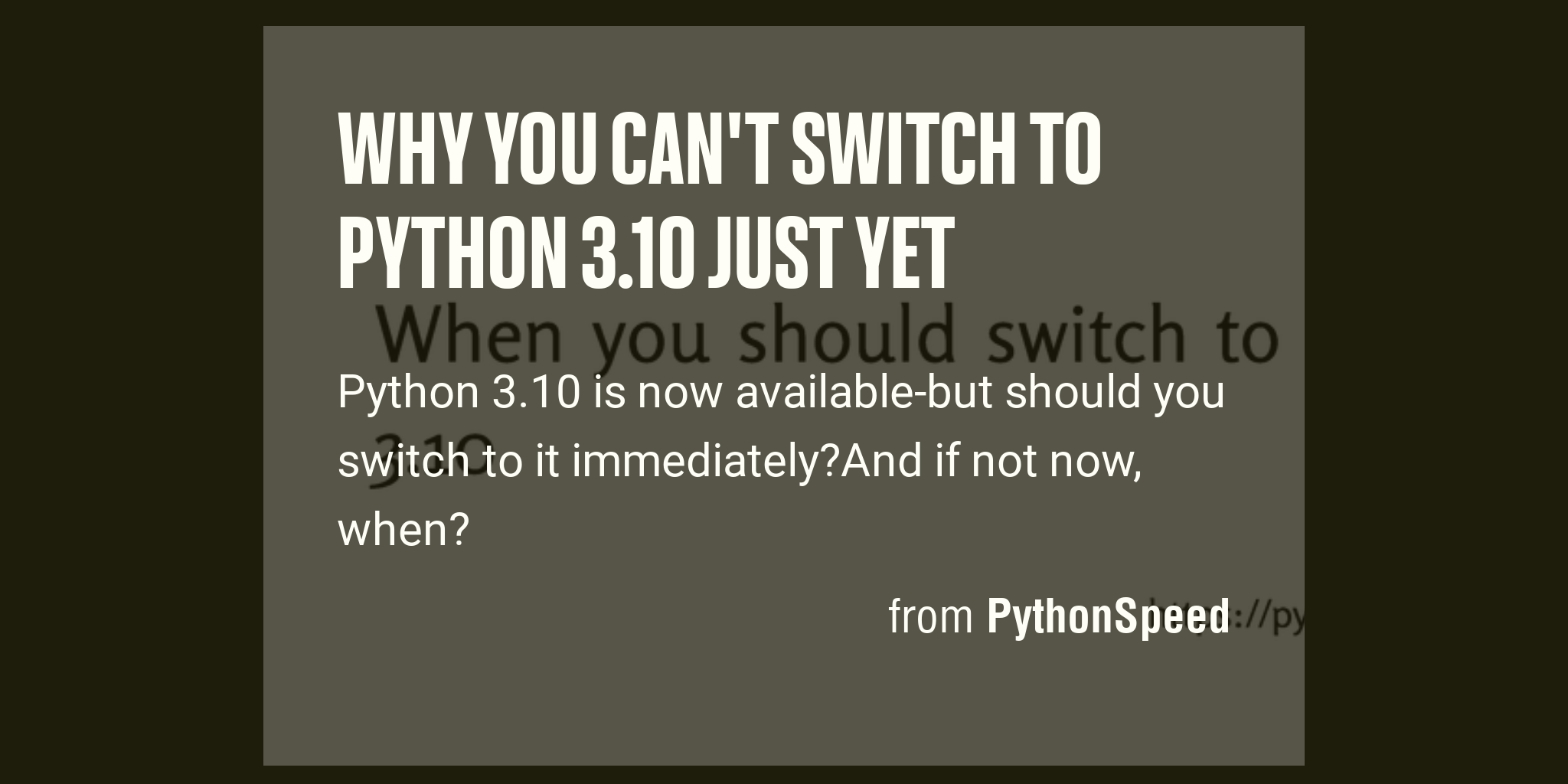 why-you-can-t-switch-to-python-3-10-just-yet-briefly