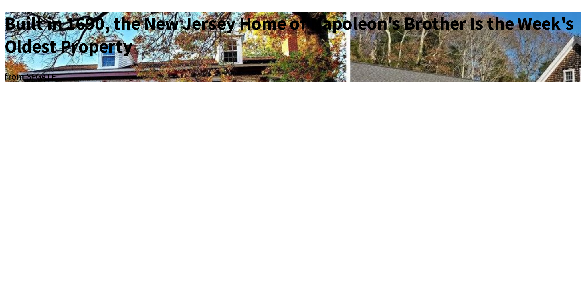 Built in 1690, the New Jersey Home of Napoleon's Brother Is the Week's