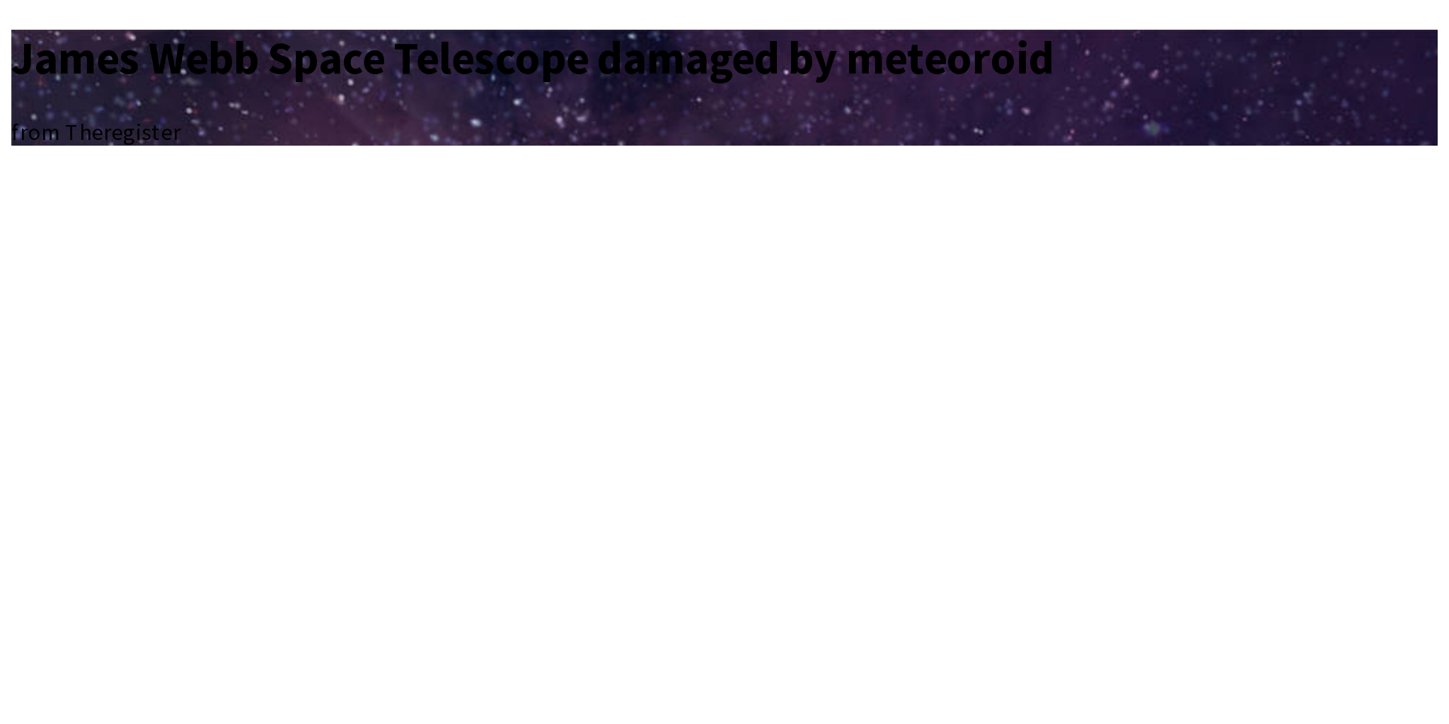 James b Space Telescope damaged by meteoroid Briefly