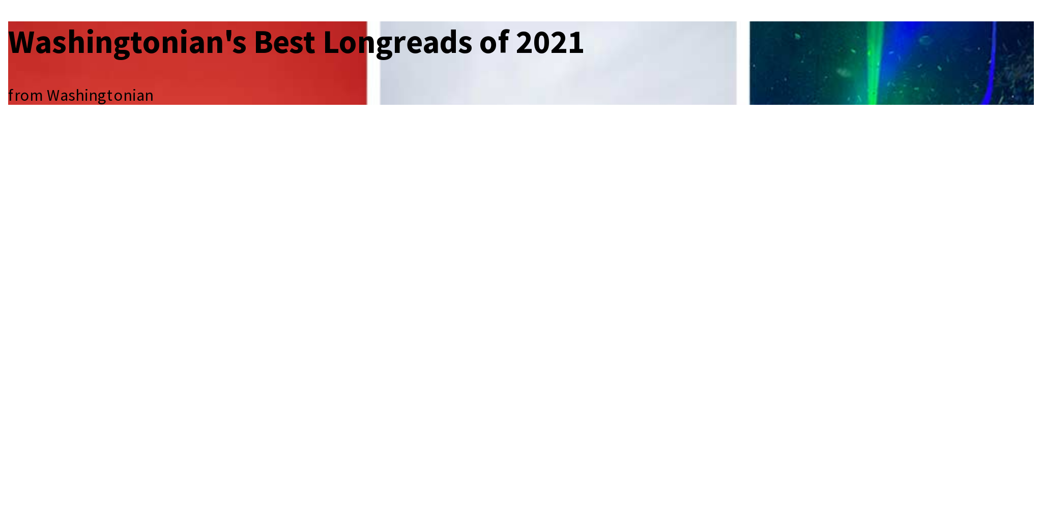 Washingtonian's Best Longreads of 2021 Briefly