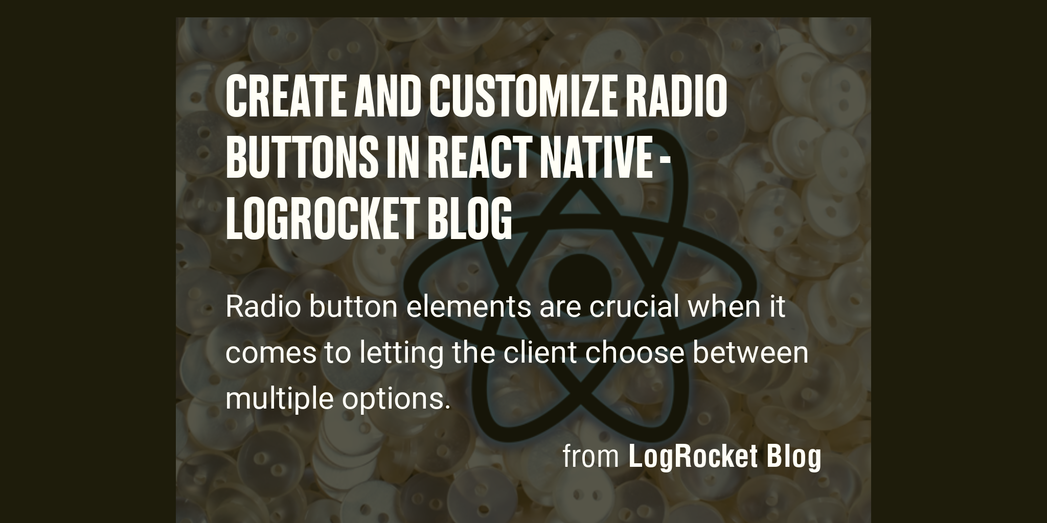 Create and customize radio buttons in React Native - LogRocket Blog ...