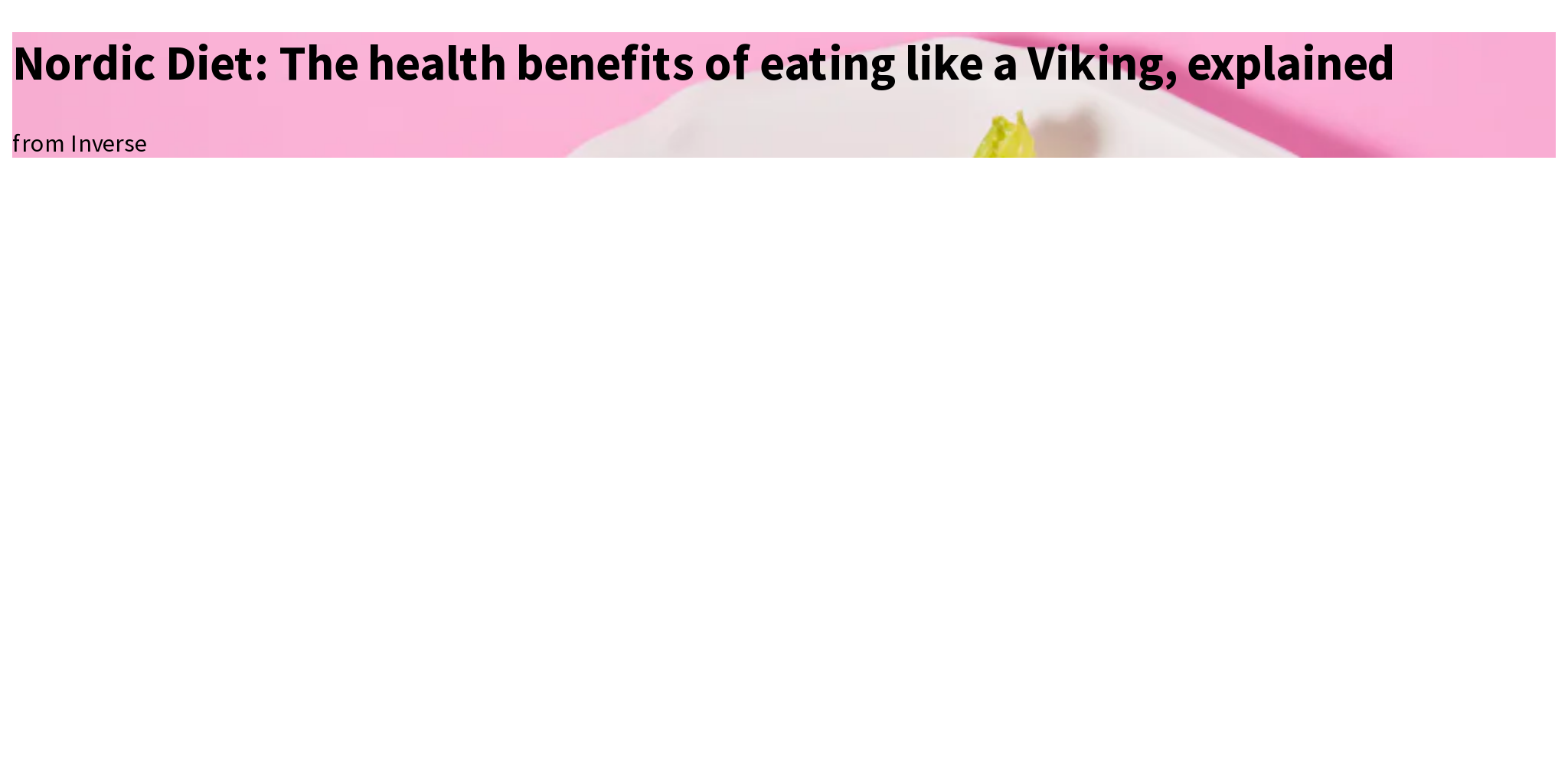 Nordic Diet The health benefits of eating like a Viking, explained